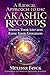 A Radical Approach to the Akashic Records: Master Your Life and Raise Your Vibration