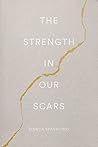 The Strength In Our Scars by Bianca Sparacino