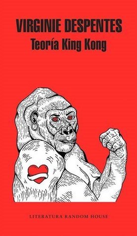 Teoría King Kong by Virginie Despentes