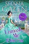 Unmask Me If You Can by Shana Galen