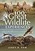 100 Great Wildlife Experiences: What to See and Where