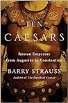 Ten Caesars by Barry S. Strauss