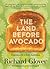 The Land Before Avocado