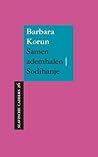 Samen ademhalen; Sodihanje by Barbara Korun