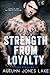 Strength from Loyalty (Lost Kings MC, #3)