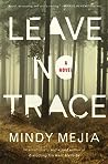 Leave No Trace by Mindy Mejia