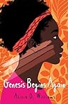 Genesis Begins Again by Alicia D. Williams