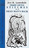 Tight Little Stitches in a Dead Man's Back by Joe R. Lansdale