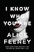 I Know Who You Are by Alice Feeney