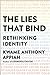 The Lies That Bind: Rethinking Identity