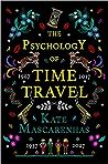 The Psychology of Time Travel by Kate Mascarenhas