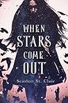 When Stars Come Out by Scarlett St.  Clair