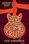 Give Me Some Truth by Eric Gansworth