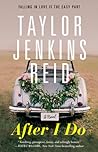 After I Do by Taylor Jenkins Reid