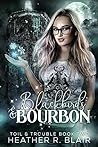 Blackbirds & Bourbon by Heather R. Blair