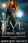 Eve of Eternal Night by Amber Lynn Natusch