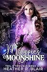 Magpies & Moonshine by Heather R. Blair