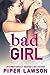 Bad Girl by Piper Lawson