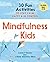 Mindfulness for Kids: 30 Fu...