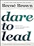 Dare to Lead