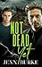 Not Dead Yet (Not Dead Yet #1) by Jenn Burke