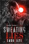 Sweating Lies by Emma Jaye