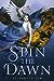 Spin the Dawn (The Blood of Stars, #1) by Elizabeth Lim