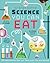 Science You Can Eat: 20 Activities that Put Food Under the Microscope