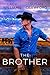 The Brother (Sawyer Creek Homecoming #2)