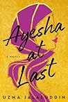 Ayesha at Last by Uzma Jalaluddin