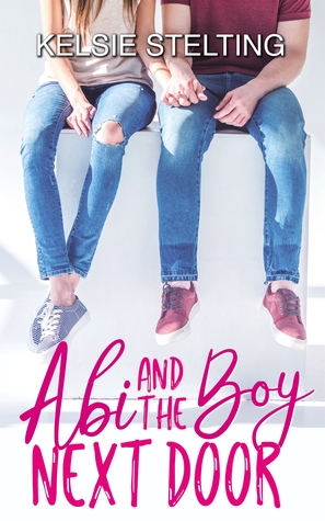 Abi and the Boy Next Door by Kelsie Stelting