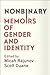 Nonbinary: Memoirs of Gender and Identity