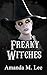 Freaky Witches (A Mystic Caravan Mystery, #7) (Wicked Witches of the Midwest Crossover) by Amanda M. Lee