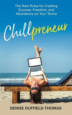 Chillpreneur by Denise Duffield-Thomas