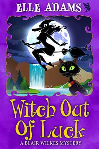 Witch out of Luck by Elle  Adams