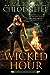 Wicked Hour (Heirs of Chicagoland, #2)