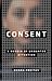 Consent: A Memoir of Unwanted Attention