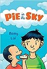 Pie in the Sky by Remy Lai