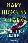 El último baile by Mary Higgins Clark