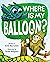 Where Is My Balloon?