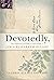 Devotedly: The Personal Let...