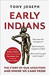 Early Indians: The Story of Our Ancestors and Where We Came From