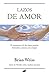 Lazos de amor by Brian L. Weiss