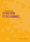 Du bulgom et des hommes by Amandine Dhée