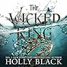 The Wicked King (The Folk of the Air, #2)