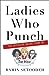 Ladies Who Punch: The Explosive Inside Story of "The View"