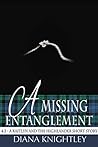 A Missing Entanglement by Diana Knightley