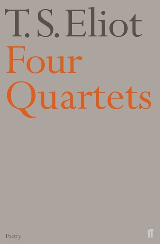 Four Quartets by T.S. Eliot