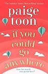 If You Could Go Anywhere by Paige Toon