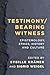 Testimony/Bearing Witness: ...